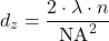 \[d_{z} = \frac{2 \cdot \lambda \cdot n}{\text{NA}^2}\]