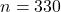 n = 330