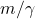 m/\gamma