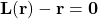 \mathbf{L(r) - r = 0}