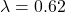 \lambda = 0.62